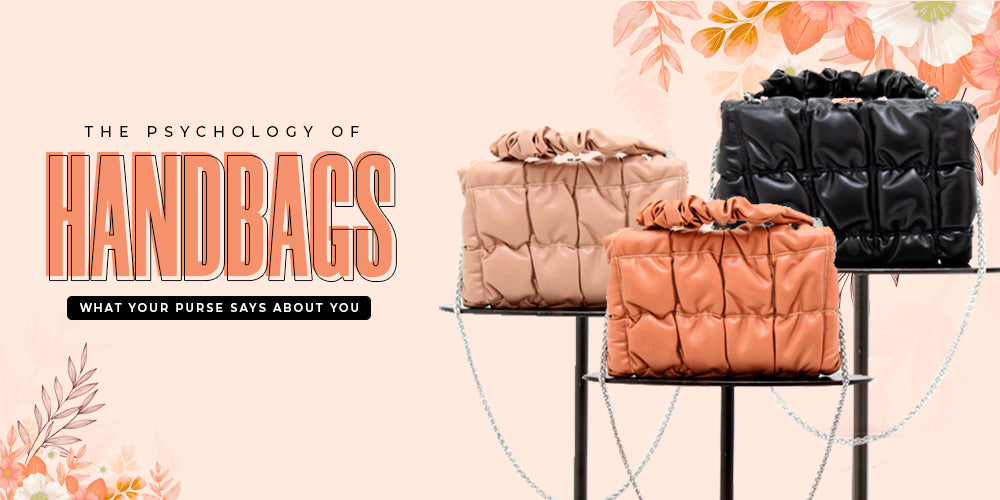 The Psychology of Handbags: What Your Purse Says About You